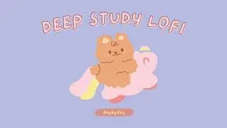 Deep Study with Bear | Calm Down ☕ Chill/Relax/Calm/Study Music