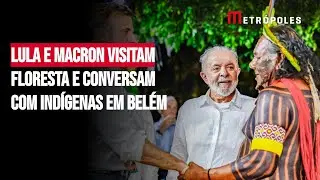 Lula e Macron visitam floresta e conversam com indígenas em Belém
