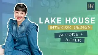 Lake House Home Makeover | Before + After Interior Design Transformation