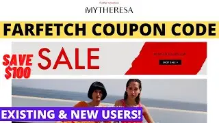 Farfetch Coupon Code 2023 - How To Save $100 Promo Code | Best Farfetch Discount Code Working 2023