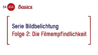 Analoge Fotografie: Bildbelichtung 02 – Die Filmempfindlichkeit