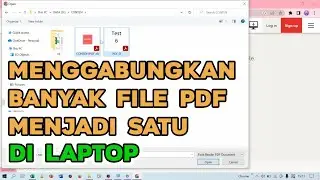 Menyatukan Beberapa File PDF Lewat Laptop