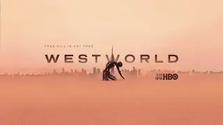 Westworld HBO | Spitfire | WarnerBros - Composed by Ahuurra Andrew