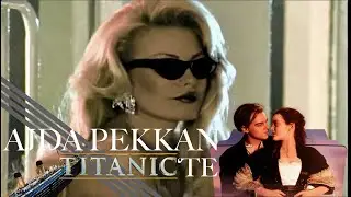Ajda Pekkan Titanic'te