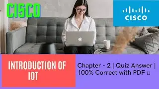 CISCO - Introduction of IOT | Chapter - 2 | Quiz Answer 100% with PDF File 👇  2021