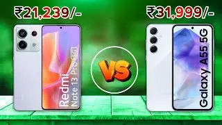 Xiaomi Redmi Note 13 Pro 5G vs Samsung Galaxy A55 5G Android Mobile Full Review, Unboxing, Camera Te