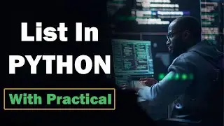 What is List in Python | Comprehensive Guide to Python Lists: Theory and Practical