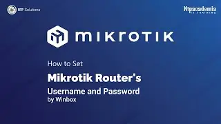 How to Set Mikrotik Router's Username and Password by Winbox | - NTP Academia