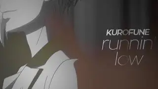 [KF] runnin' low