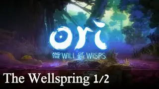 Ori and the Will of the Wisps Walkthrough - The Wellspring 1/2 (Part 5)
