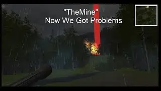 "TheMine" Now We Got Problems