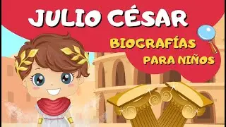 JULIO CÉSAR: Biografías para niños y mayores