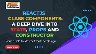 React Class Components: A Deep Dive into State, Props and Constructor