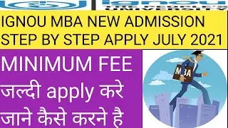 ignou mba admission july 2021 step by step full details.ignou admission 2021 new full details .