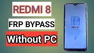 Redmi 8 FRP Bypass Without PC