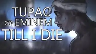 2pac - till i die ft eminem 2020