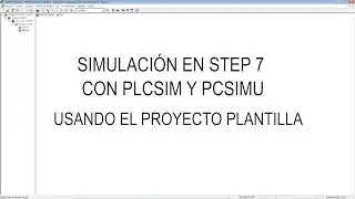 Step 7 - Simulación PLCSIM-PCSIMU con S7-300