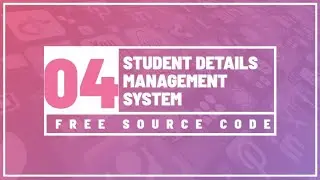 Project 04 : Student details management system ।। Free source code ।। Sahariar Kabir