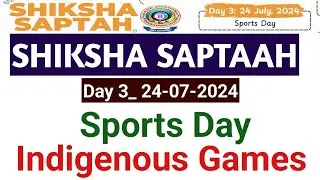 SHIKSHA SAPTAAH DAY 3 SPORTS DAY#SPORTS DAY#INDIGENOUS GAMES#