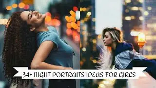 Easy NIGHT PORTRAITS ideas/poses for girls