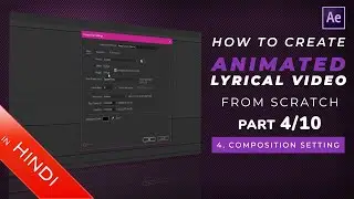 How To Create | Animated Lyrical Video | Composition Setting | Part 4 / 10 | Hindi | Tutorial