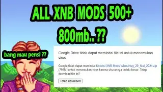 Koleksi SEMUA MOD XNB - TOTAL 500+ 800mb || tapi gak gratis!