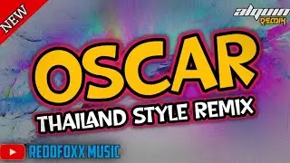 OSCAR | THAILAND STYLE REMIX | DJ ALQUIN