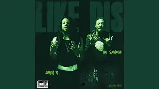 Like Dis (feat. No Savage)