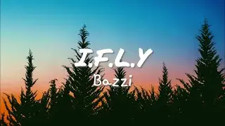Bazzi - I.F.L.Y (Lyrics)