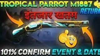 SET UP EVENT RETURN |TROPICAL PARROT RETURN EVENT | TROPICAL M1887 RETURN CONFIRM DATE |M1887 RETURN