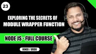 Exploring the Secrets of the Module Wrapper Function | Node JS Tutorial/Full Course in Hindi/Urdu 23