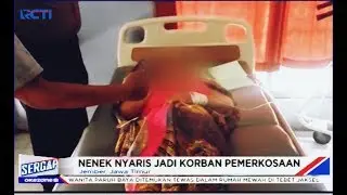 Melawan saat Nyaris Diperkosa, Nenek 65 Tahun Luka Parah di Leher - Sergap 05/12