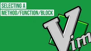 VIM | Selecting a Method/Function/Block