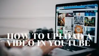How To Upload A Video In Youtube HD 720p