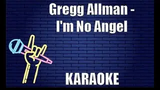 Gregg Allman - I'm No Angel (Karaoke)