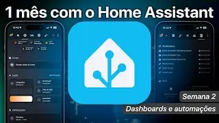 Simple Dashboard and Automations - 1 Month with Home Assistant - Week 2