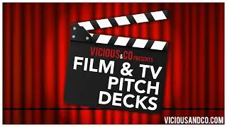 How To Make A Film and TV Pitch Deck