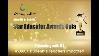 Star Educator Awards Gala 2022 Winners| Learning Matters