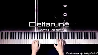 Don’t Forget (From “Deltarune”) | Piano Cover