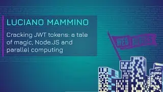 Luciano Mammino: Cracking JWT tokens: a tale of magic, Node.JS | Web Rebels 2018