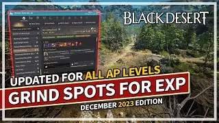 Best Grind Spots for Leveling & EXP - All AP Levels 2023 Update | Black Desert