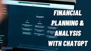 Financial Planning and Analysis with ChatGPT | Uplatz