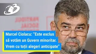 Marcel Ciolacu: Este exclus să votăm un Guvern minoritar
