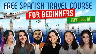 FREE SPANISH TRAVEL COURSE FOR BEGINNERS (4 HOURS!) - SPANISH A1