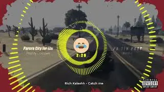 Rich Kalashh - Catch me [PA TIN PRET MUSIC]