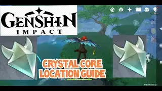 How To Get Crystal Core Genshin Impact - Farming Route Location