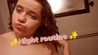 my night routine (sorry for forgetting to put the clip of me saying it's a night time)