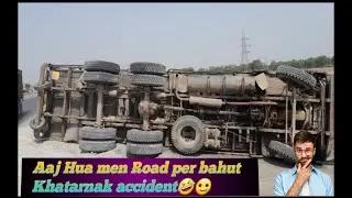 Aaj hua men Highway per bahut Bhayanak accident