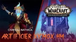 WoW Shadowlands : Artificier Xy'mox HM - Raid Château Nathria