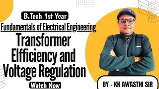Transformer Efficiency and Voltage Regulation I Fundamentals of Electrical Engineering I KK Sir